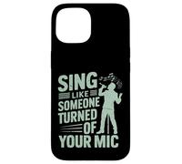 Canta come qualcuno ha spento il tuo microfono Vocalist Custodia per iPhone 15