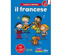 Canta e impara il francese! Ediz. illustrata. Con CD Audio