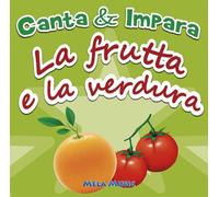 Canta e Impara La Frutta e La Verdura