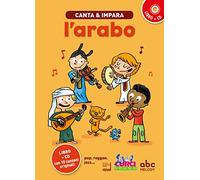 Canta e impara l'arabo! Ediz. illustrata. Con CD Audio