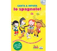Canta e impara lo spagnolo! Ediz. illustrata. Con CD Audio