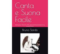 Canta e Suona: Manuale Pratico per l'Accompagnamento al Pianoforte