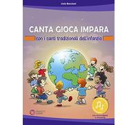 Canta gioca impara con i canti tradizionali dell'infanzia. Con risorse online