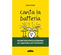 Canta la batteria. Un metodo rivoluzionario per apprendere più fa
