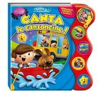 Canta le canzoncine! Canta e ascolta. Ediz. illustrata
