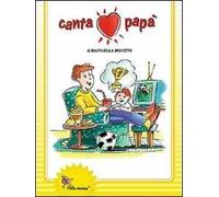 Canta papà. Con CD Audio