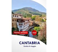 Cantabria Guida di viaggio 2026: La tua guida per esplorare attrazioni, percorsi panoramici, città portuali, siti storici, approfondimenti culturali, cucina e gemme nascoste con consigli utili