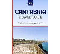 Cantabria Travel Guide 2026: Explore, Plan, and Journal Your Northern Spain Adventure from Coast to Mountains