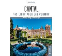 Cantal: 100 lieux pour les curieux