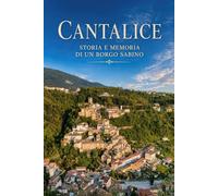 Cantalice: Storia e memoria di un borgo sabino