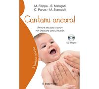 Cantami ancora! Antiche melodie e giochi per crescere con la musica. Con CD