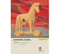 Cantami o diva! L'Iliade riscritta per i ragazzi. Per la Scuola media