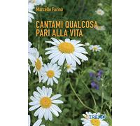 Cantami qualcosa pari alla vita