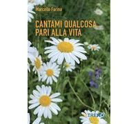 Cantami qualcosa pari alla vita