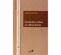 Cantando A Missa E O Ofício Divino