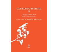 Cantando insieme. Canti per le prime classi delle scuole elementari. Vol. 2