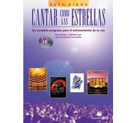 Cantar como las Estrellas. Un completo programa para el entrenamiento de t...