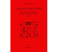 Cantar fuori porta. Storia, spettacoli e protagonisti del teatro