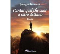 Cantar quel che cuore e estro dettano