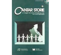 Cantar storie - Un viaggio nel canto di tradizione orale tra i monti dell'Ossola