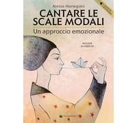 Cantare le scale modali. Un approccio emozionale. Include 84 esercizi. Con audio in download