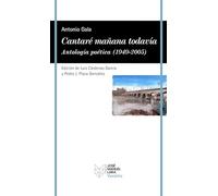 Cantaré mañana todavía. Antología poética (1949-2005)