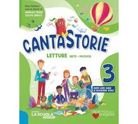 Cantastorie. Con Letture, Grammatica e Scrittura, Matematica con eserciziario, Storia ed Educazione civica, Geografia ed Educazione civica, Scienze ... civica. Per la Scuola e... (Vol. 3)