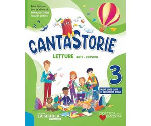 Cantastorie. Con Letture, Grammatica e Scrittura, Matematica con eserciziario, Storia ed Educazione civica, Geografia ed Educazione civica, Scienze ... civica. Per la Scuola e... (Vol. 3)