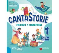 Cantastorie. Metodo 4 caratteri. Con Alfabetiere individuale e lettere e numeri tattili adesivi, Letture e Grammatica, Quaderno CreAttivo, Quaderno di ... Con e-book. Con espansione online (Vol. 1)