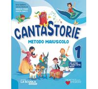 Cantastorie. Metodo Maiuscolo. Con Alfabetiere individuale e lettere e numeri tattili adesivi, Letture e Grammatica, Quaderno CreAttivo, Quaderno di ... con eserciziario, Discipl... (Vol. 1)