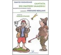 Cantata dei pastori immobili. Racconto di un presepe vivente. Con CD Audio