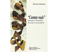 «Cantate nude». Eduardo e Pirandello fra teatro e psicoanalisi