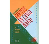 Cantate un canto nuovo. La Vocazione cristiana
