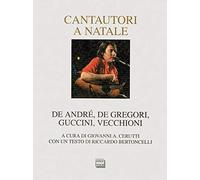 Cantautori a Natale. De Andrè, De Gregori, Guccini, Vecchioni