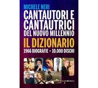 Cantautori e cantautrici del nuovo millennio. Il dizionario [Paperback] Neri, Mi