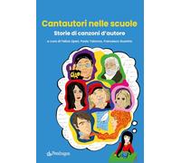 Cantautori nelle scuole. Storie di canzoni d’autore