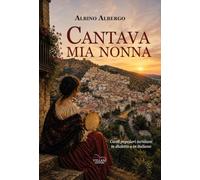 Cantava mia nonna. Canti popolari tursitani in dialetto e in italiano