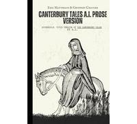 Canterbury Tales A.I. Prose Version: Accessible, Vivid Version of The Canterbury Tales by A.I.