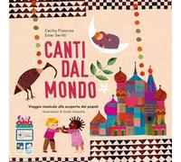 Canti dal mondo. Viaggio musicale alla scoperta dei popoli. Ediz. a colori. Con playlist online