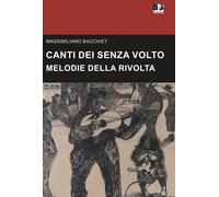 Canti dei senza volto. Melodie della rivolta - 2026 - BFS Edizion