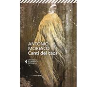 Canti del caos. Nuova ediz. [Paperback] [May 07, 2024] Moresco, Antonio