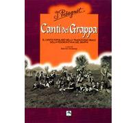 Canti del Grappa. Il canto popolare nella tradizione orale della Pedemontana del Grappa