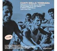 Canti della tonnara. Immagini e suoni dalla ricerca in Calabria di Alan Lomax e Diego Carpitella (Vibo e Pizzo, 1954). Con CD-Audio