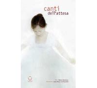Canti dell'attesa. Ediz. a colori