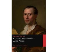 Canti di Castelvecchio e Altre Poesie (Graphyco Classici Italiani)