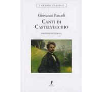 Canti di Castelvecchio. Ediz. integrale