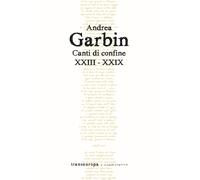 Canti di confine XXIII-XXIX - Garbin Andrea