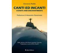 Canti ed incanti-Chants and enchantments. Ediz. bilingue