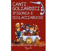 Canti goliardici. Ifigonia e Sculacciabuchi