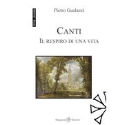 Canti. Il respiro di una vita